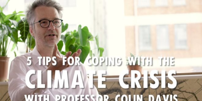 5 Tips for Coping with the Climate Crisis with Professor Colin Davis