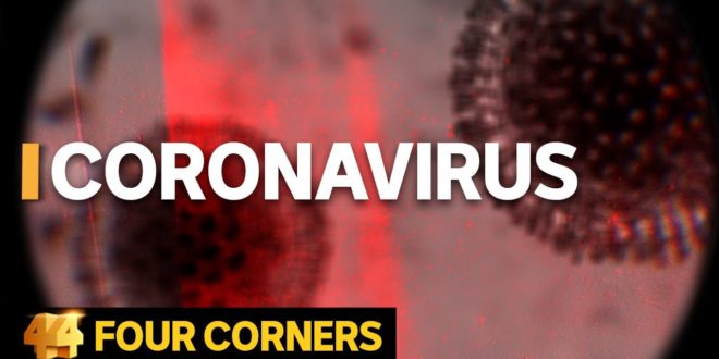 Coronavirus: How the deadly epidemic sparked a global emergency | Four Corners
