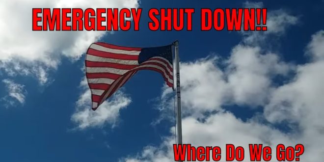EMERGENCY SHUT DOWN!! NO HOME NO COUNTRY WHERE DO WE GO?