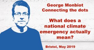 George Monbiot - What does declaring a climate emergency actually mean?