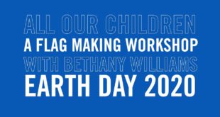 All of Children | A Flag Making Workshop for Earth Day 2020 with fashion designer Bethany Williams