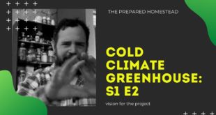 Cold Climate Greenhouse: S1 E2 Vision for the Project