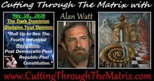 Alan Watt May 10, 2020 The Dark Dominion Disdains Your Opinion 227m51 557