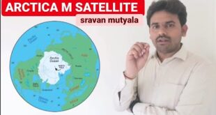 Arctica M satellite (ఆర్కిటిక్ ప్రాంతంలో పరిశోధన కోసం రష్యా కృత్రిమ ఉపగ్రహం) | UPSC-39