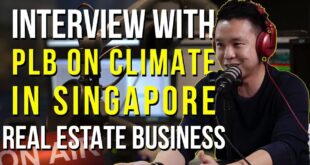 Interview with PLB on Real Estate Business Climate in Singapore | PLB SalesX School