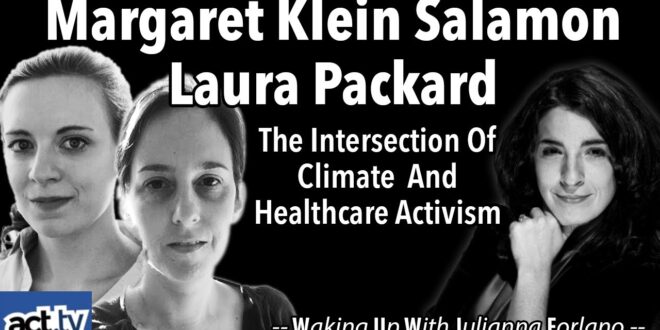 Margaret Klein Salamon & Laura Packard: The Intersection Of Climate And Healthcare Activism