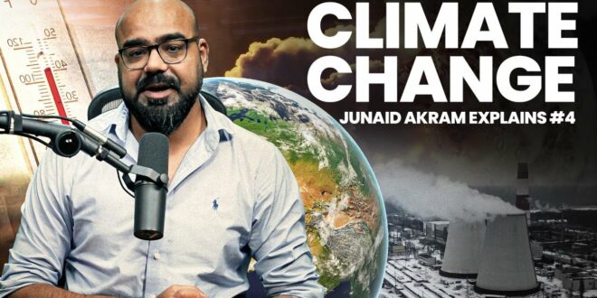 Climate Change | Junaid Akram Explains#4
