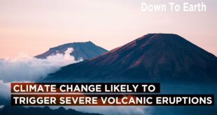 Climate change likely to trigger frequent and severe volcanic eruption