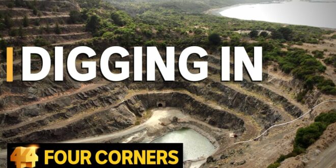 Mining for a climate solution: Why going renewable means getting our hands dirty | Four Corners
