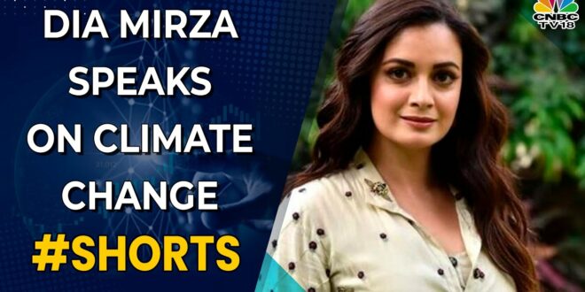 Bollywood Actress Dia Mirza Speaks On Climate Change | CNBC-TV18