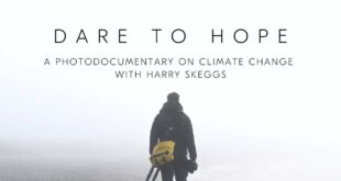 Dare To Hope - A photodocumentary on climate change with Harry Skeggs