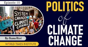 Politics of Climate Change | EP 10 | Osama Rizvi | World Times Institute