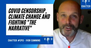 Chatter #293 - Ivor Cummins on Covid Censorship, Climate Change, and Fighting "The Narrative"