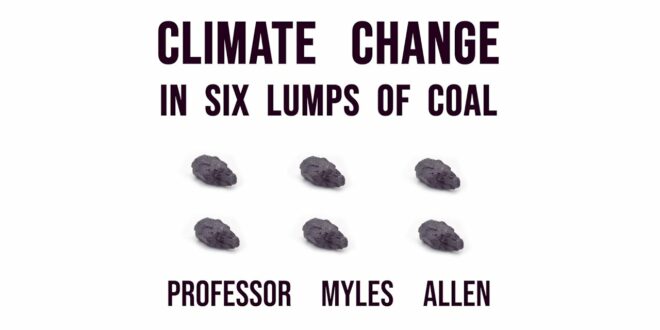 Climate change in six lumps of coal with Professor Myles Allen