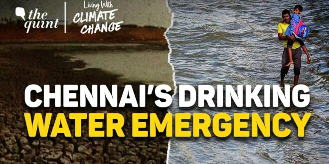 Episode 1: Chennai, the Climate Change Hotspot, is Running Out of Drinking Water | The Quint