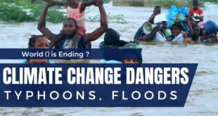 Climate Change is Dangerous , Why Floods and Typhoons ?