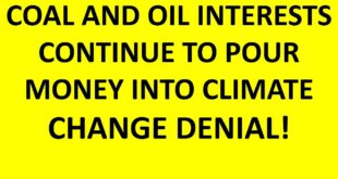 Coal and Oil Interests Continue to Pour Money Into Climate Change Denial